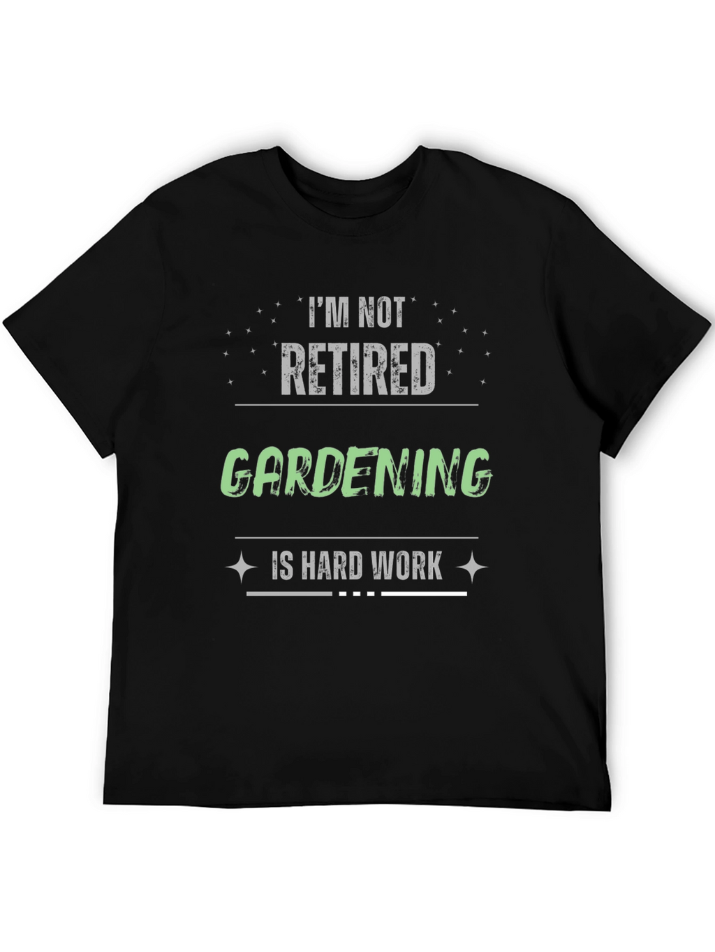 Gardening is Hard Work T-Shirt