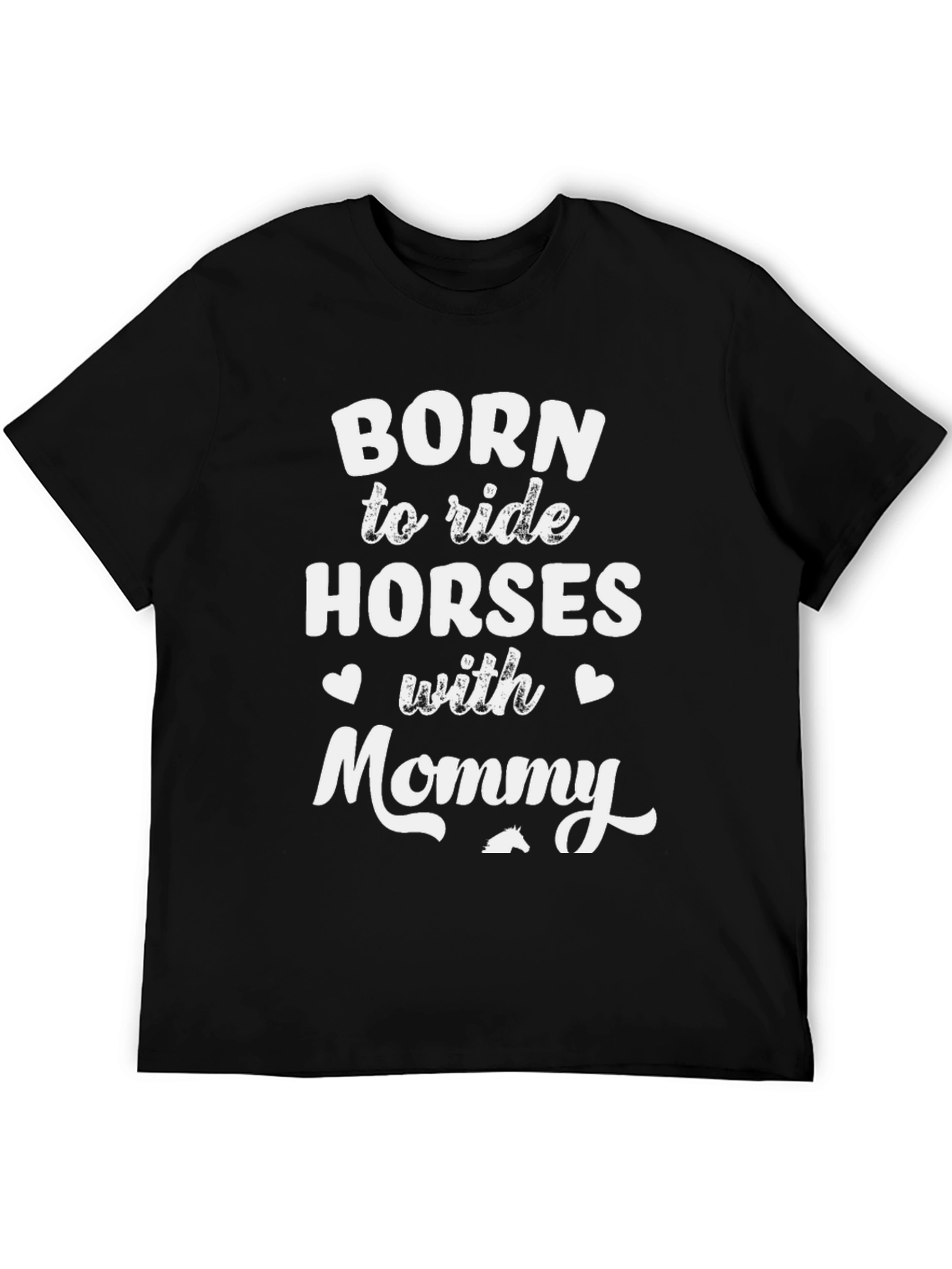 Born to Ride Horses with Mommy Black T-Shirt