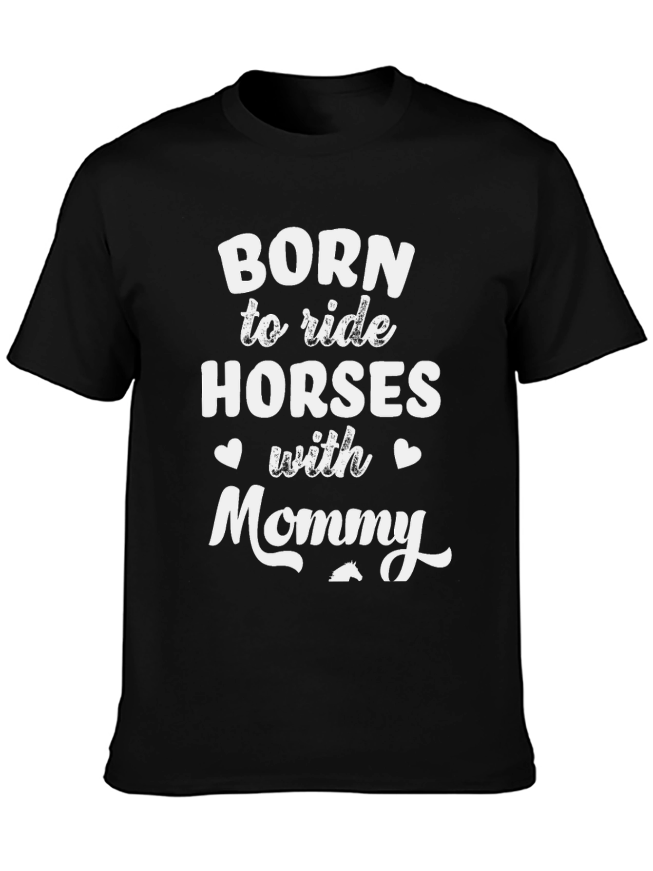 Born to Ride Horses with Mommy Black T-Shirt