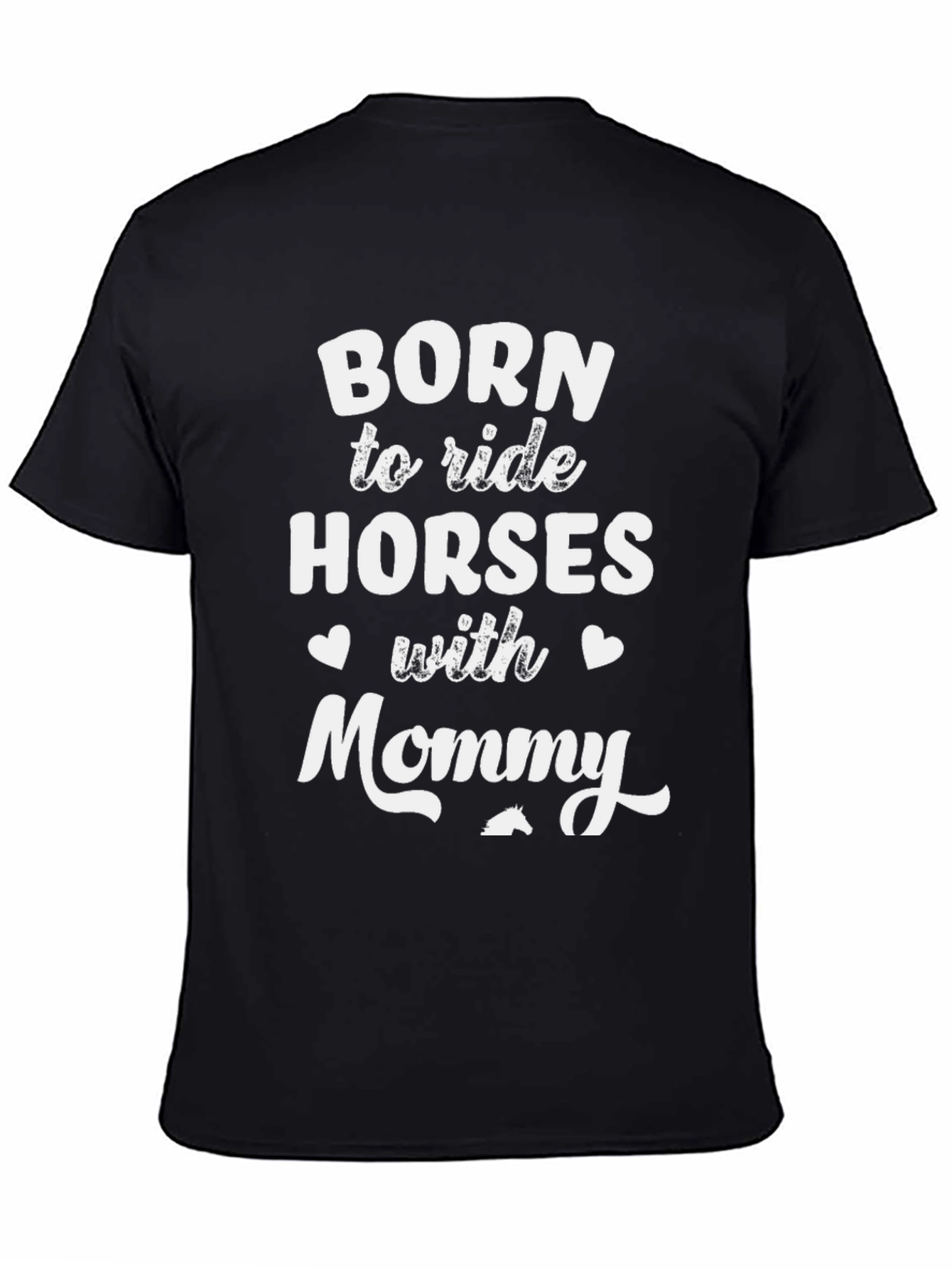 Born to Ride Horses with Mommy Black T-Shirt