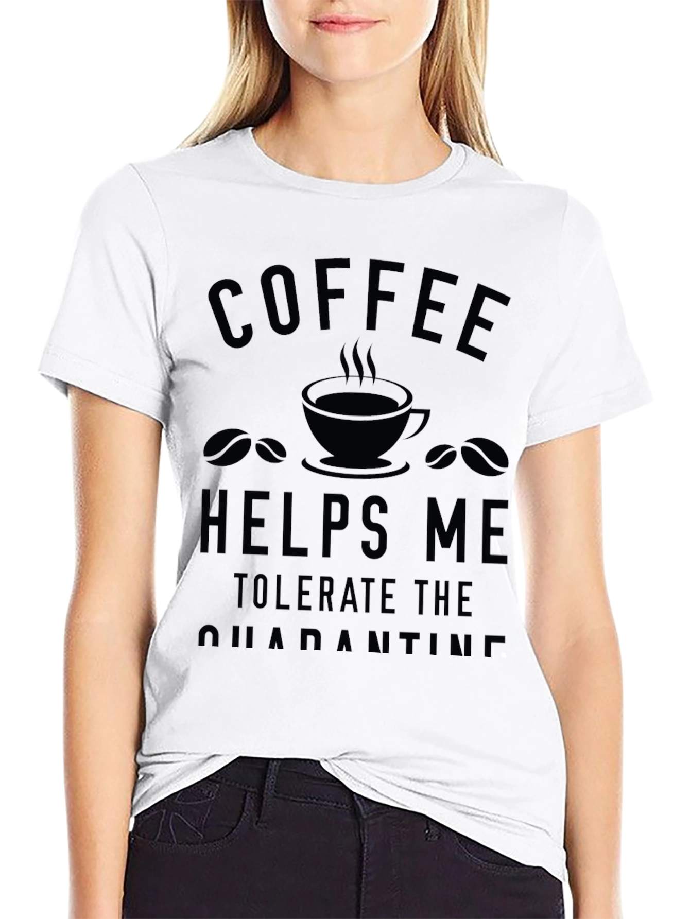 Coffee Helps Me Tolerate Quarantine T-Shirt
