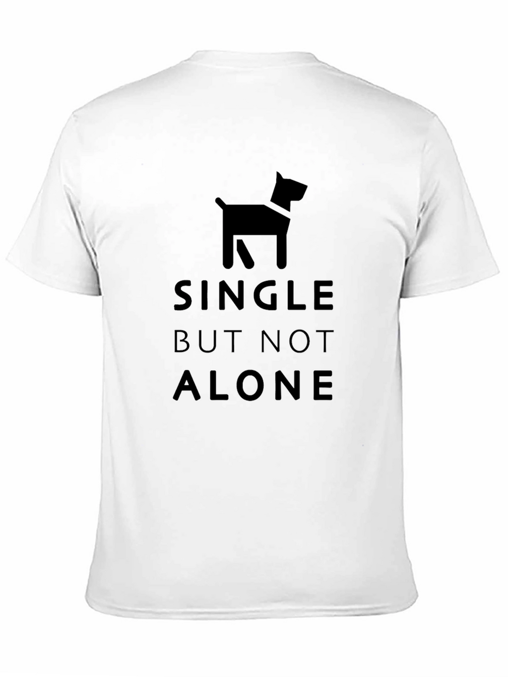Single But Not Alone Dog T-Shirt