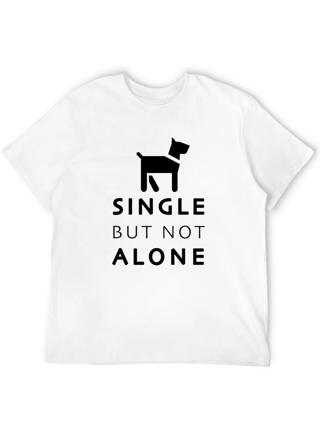 Single But Not Alone Dog T-Shirt