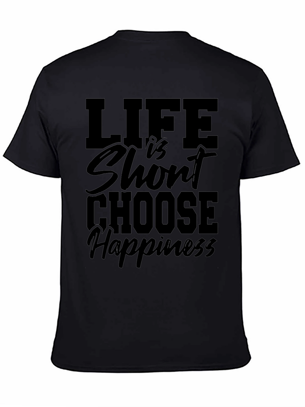 Life is Short Choose Happiness Black Graphic Tee