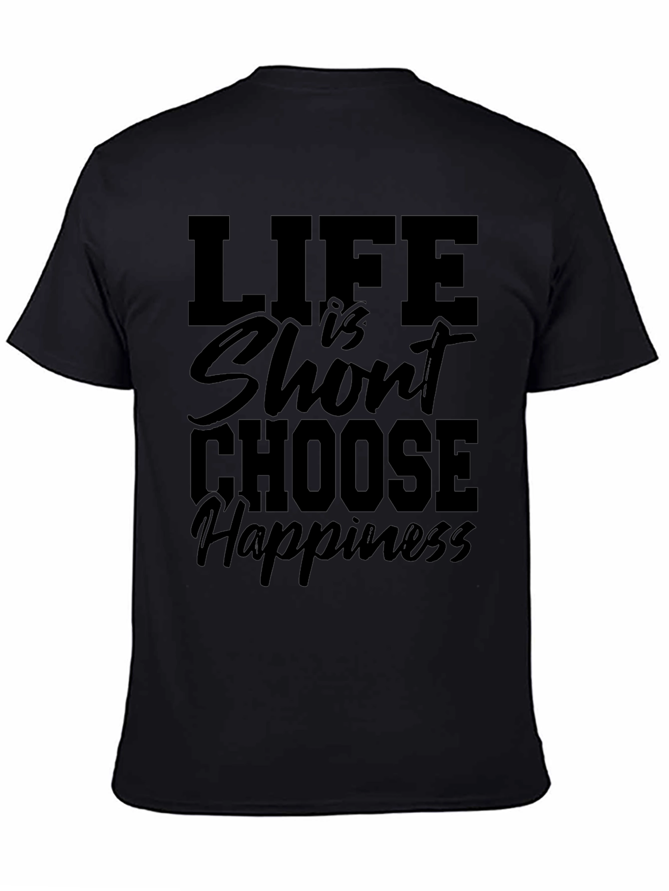Life is Short Choose Happiness Black Graphic Tee