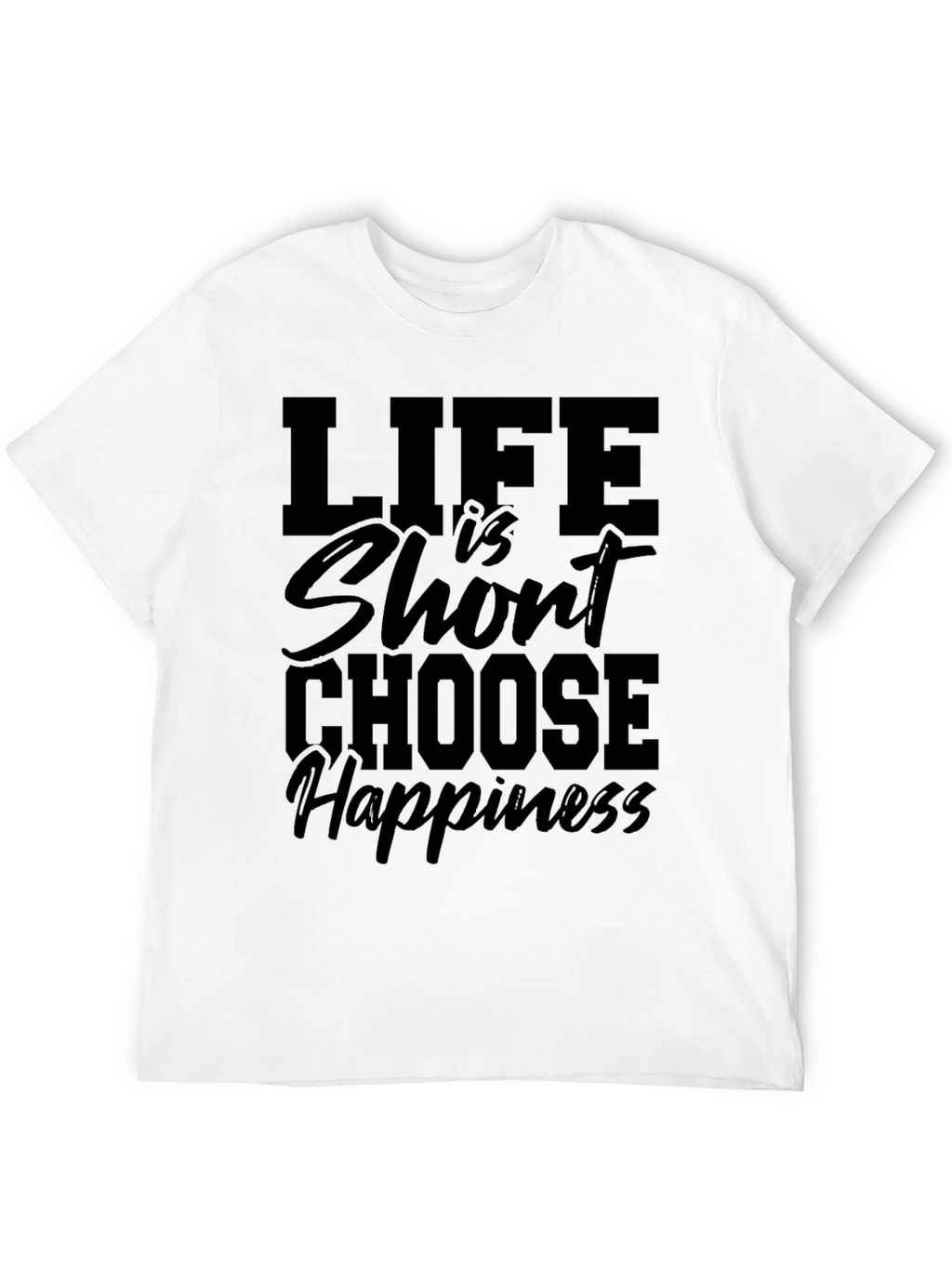 Life is Short Choose Happiness Black Graphic Tee