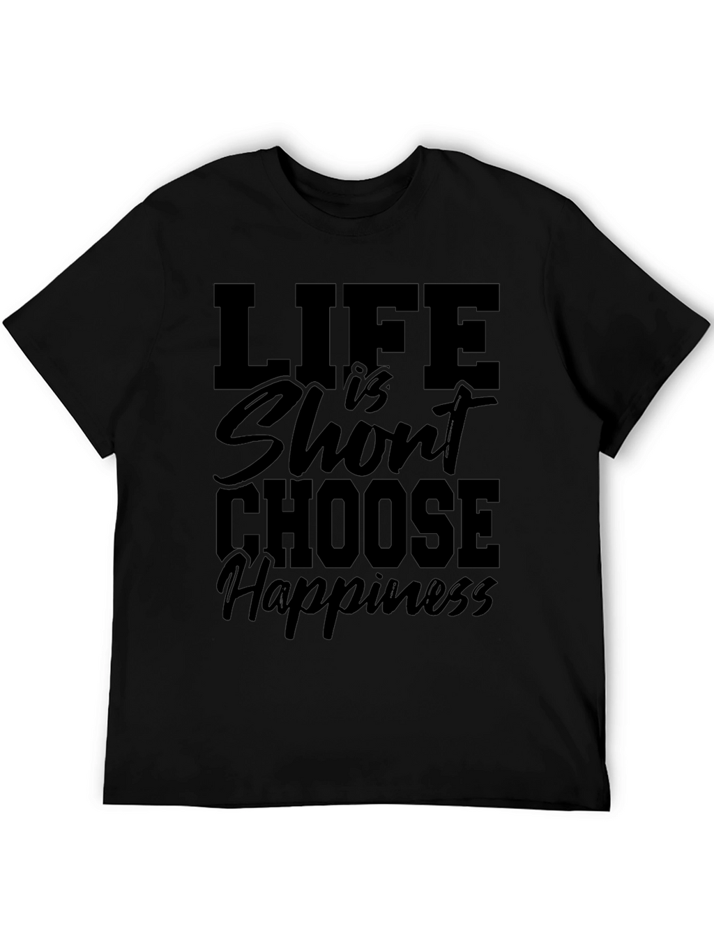 Life is Short Choose Happiness Black Graphic Tee