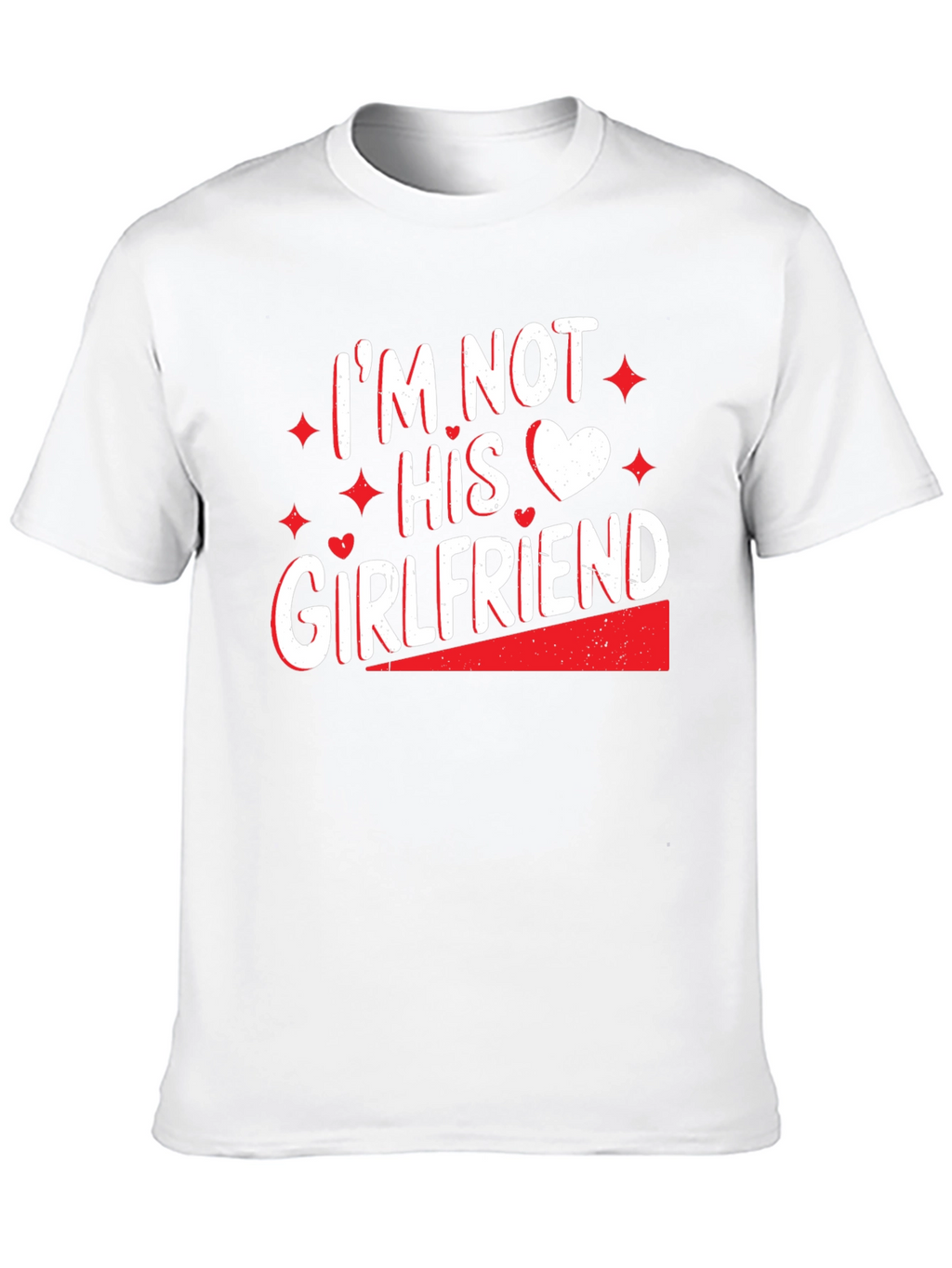 Im Not His Girlfriend T-Shirt