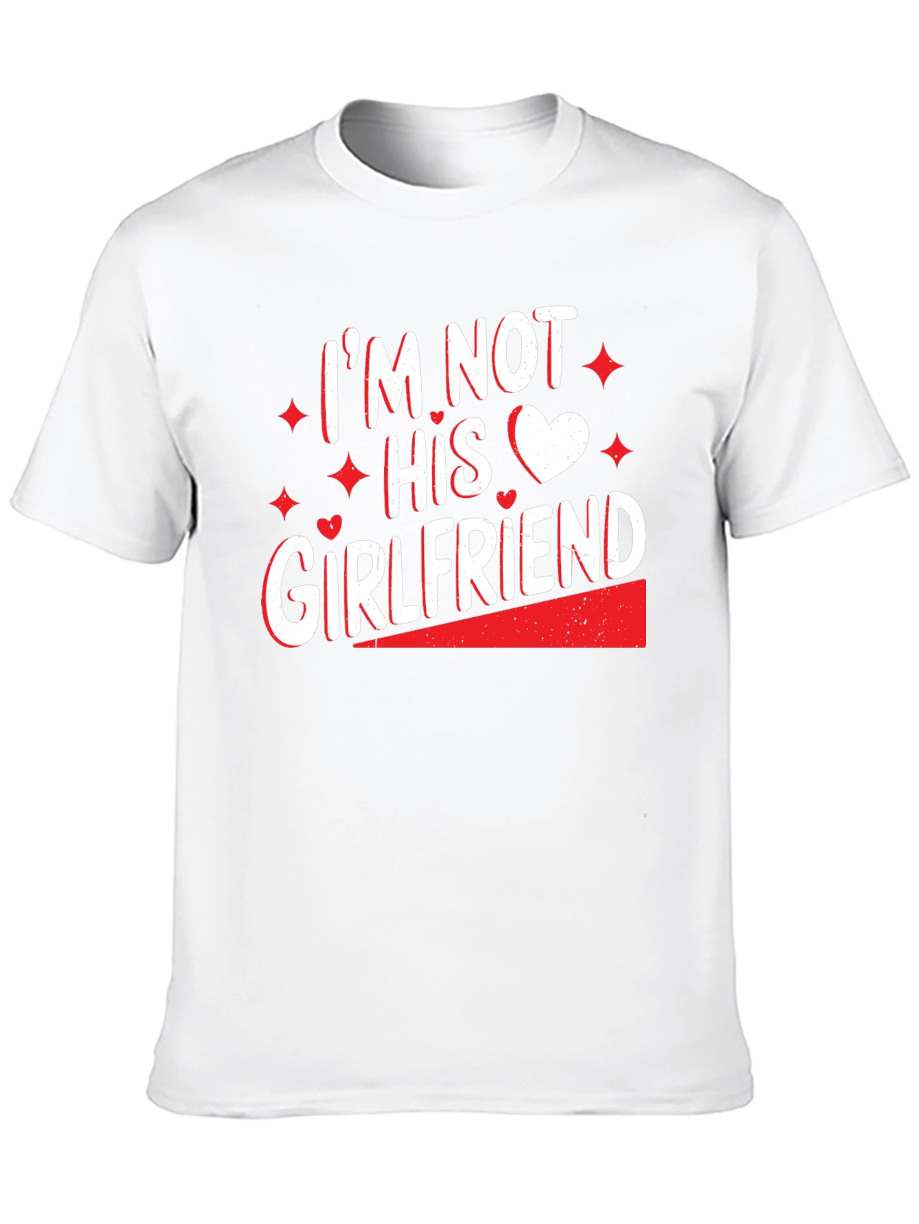 Im Not His Girlfriend T-Shirt