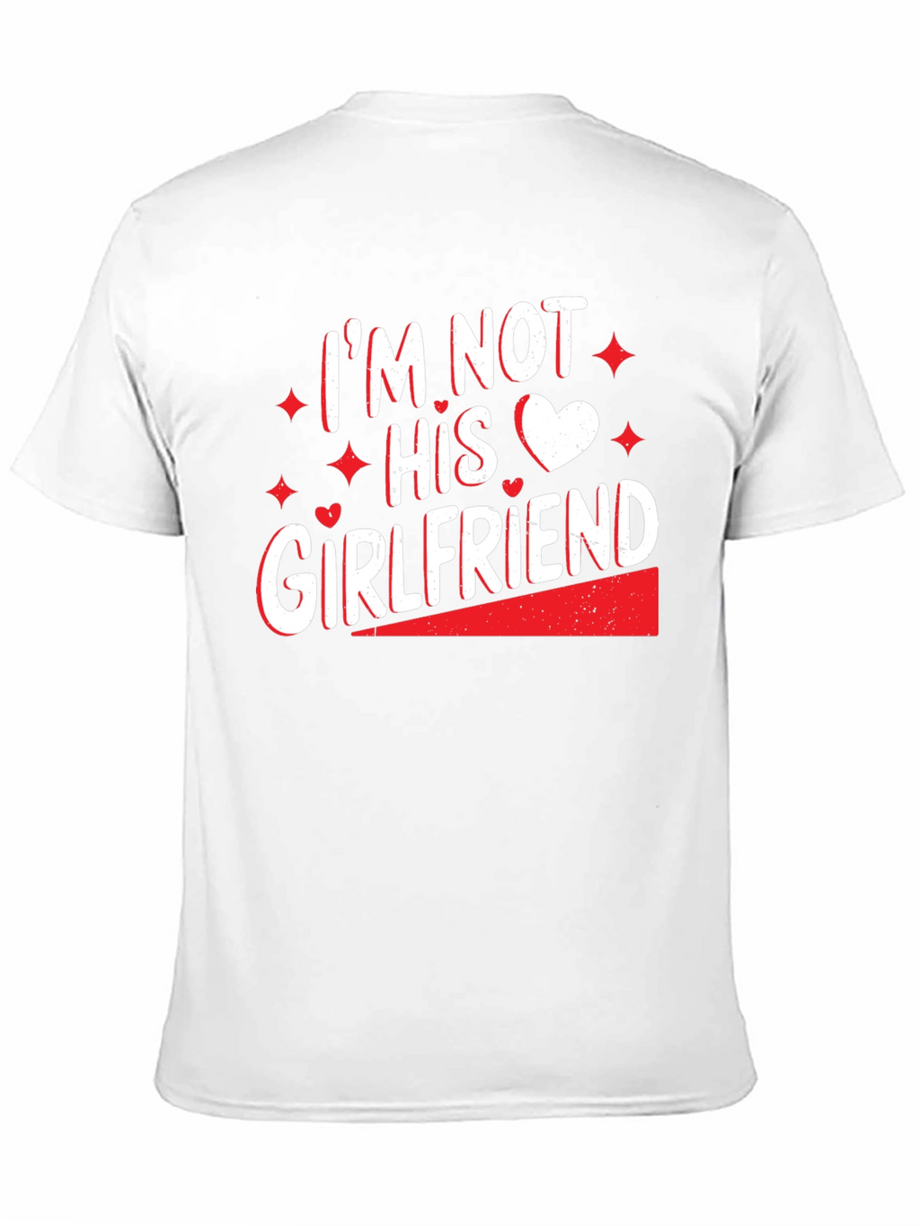 Im Not His Girlfriend T-Shirt