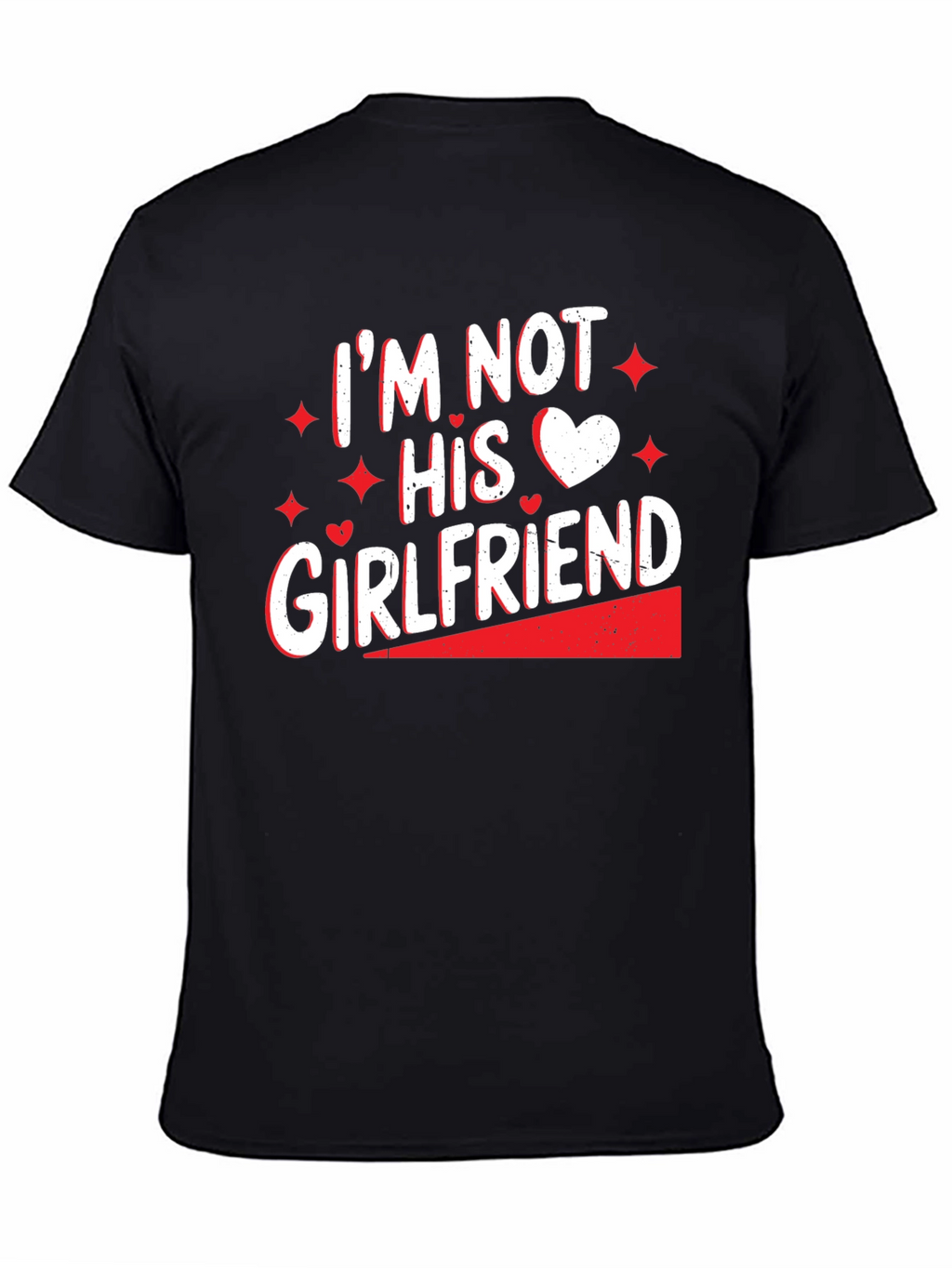 Im Not His Girlfriend T-Shirt