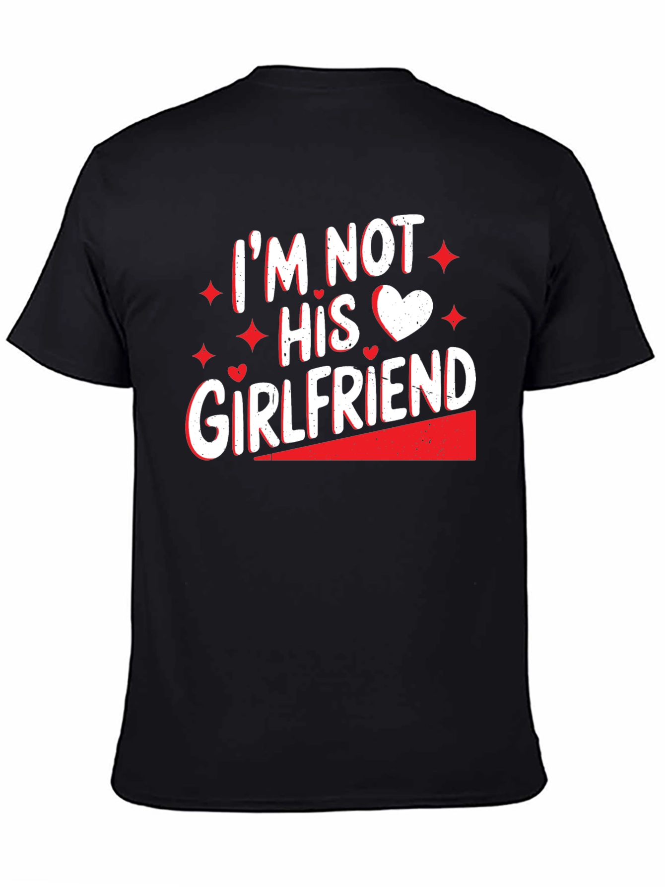 Im Not His Girlfriend T-Shirt