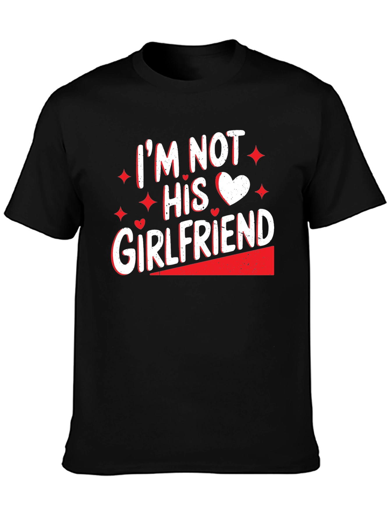 Im Not His Girlfriend T-Shirt