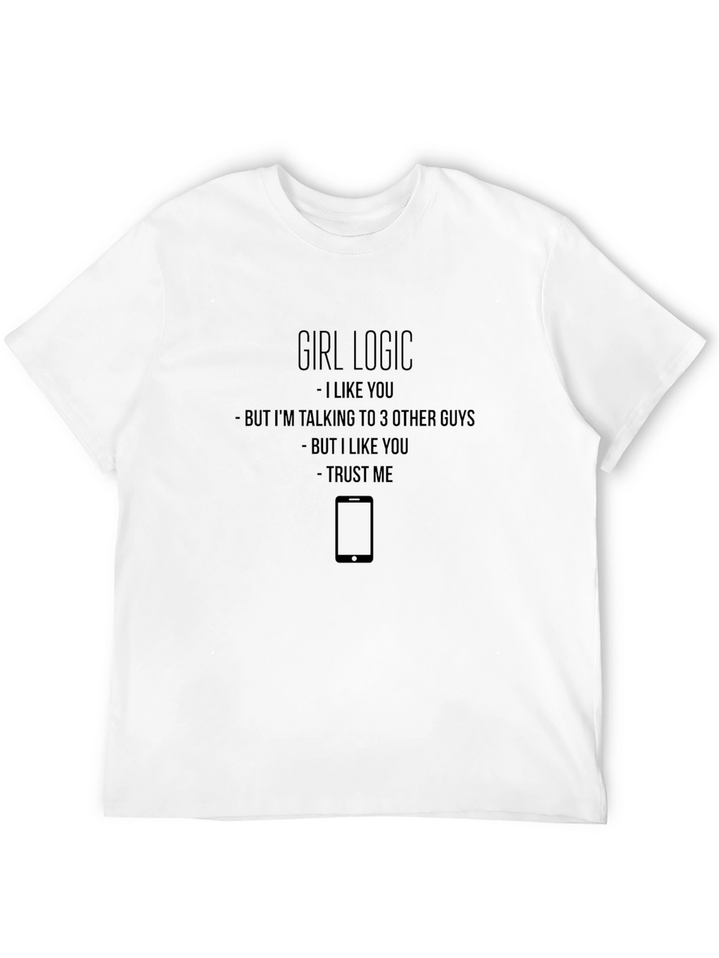 Girl Logic T-Shirt: Funny Sarcastic Graphic Tee
