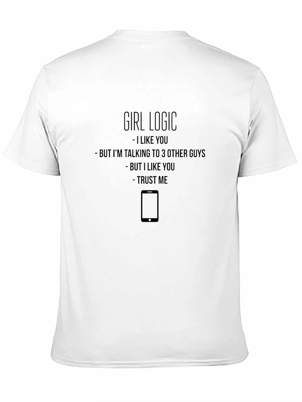 Girl Logic T-Shirt: Funny Sarcastic Graphic Tee