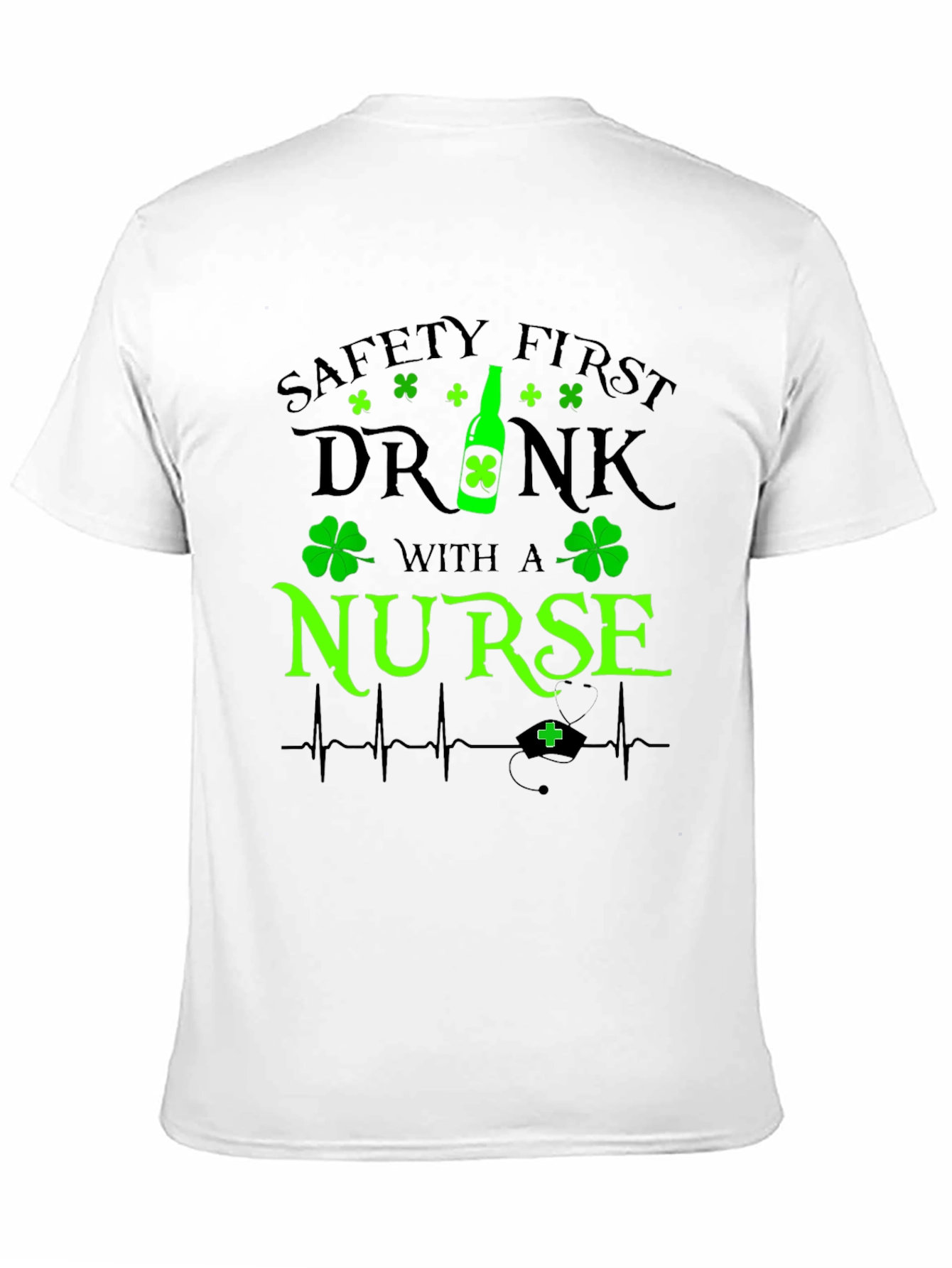 Safety First Drink With A Nurse T-Shirt