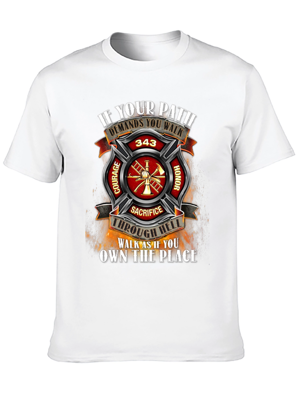 Firefighter T-Shirt - Courage Honor Sacrifice
