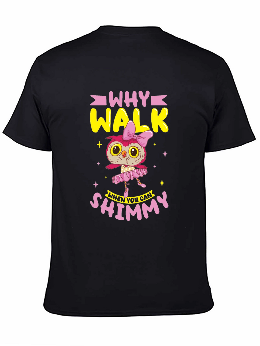 Why Walk Shimmy Owl T-Shirt