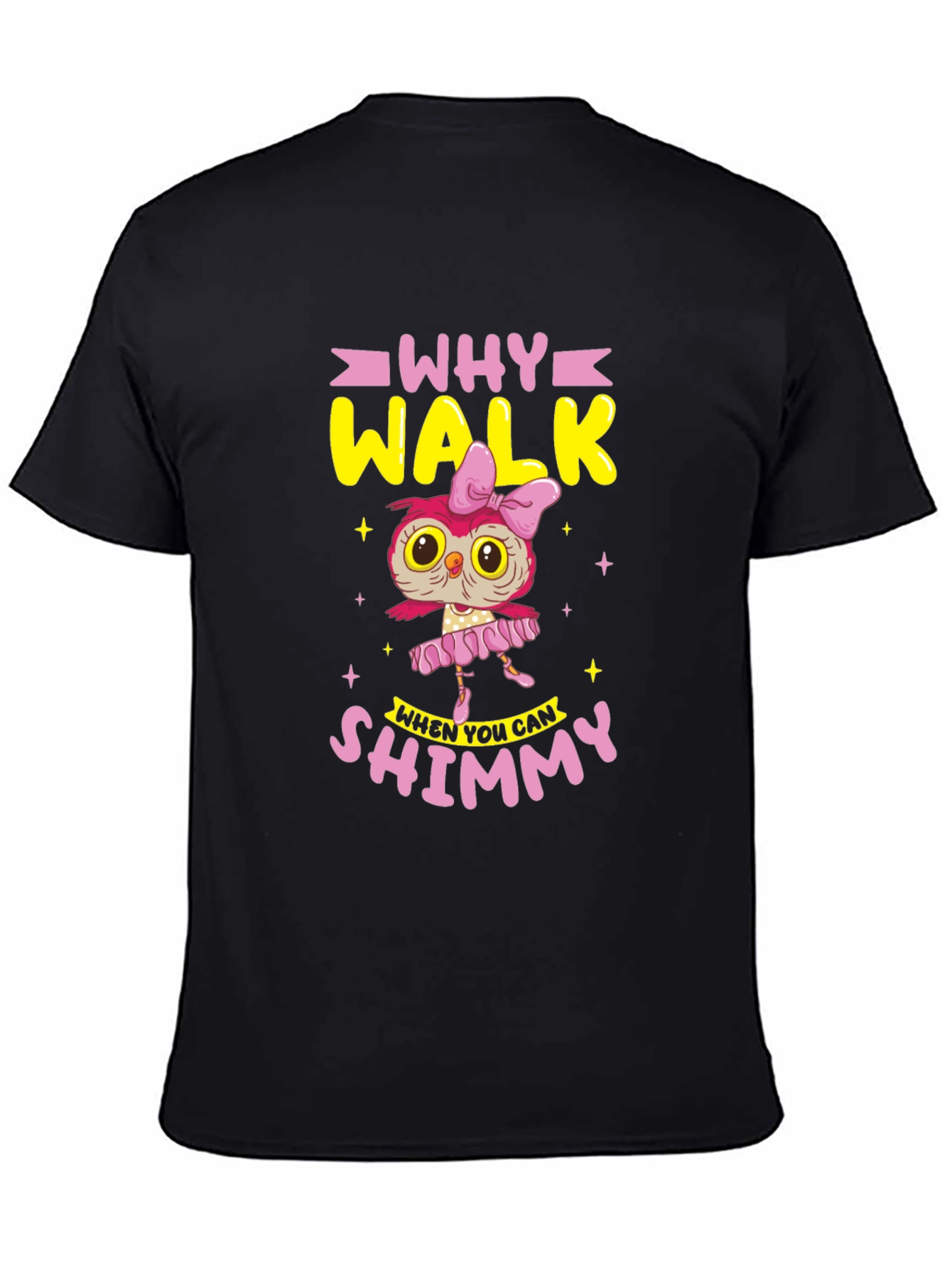 Why Walk Shimmy Owl T-Shirt