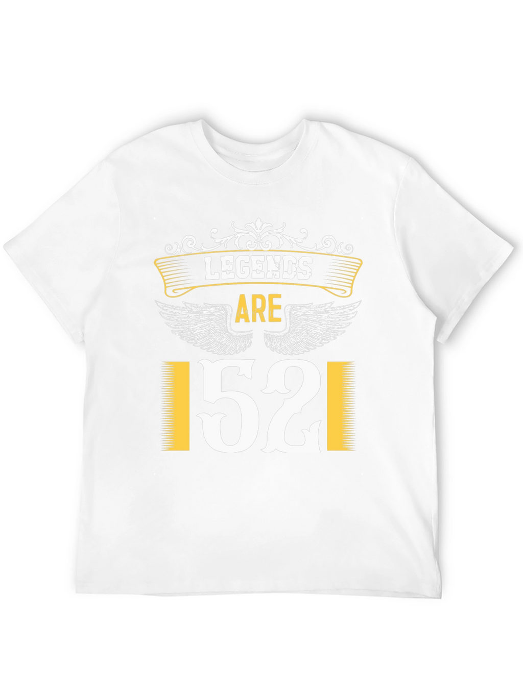 Legends Are 52 T-Shirt - Birthday Gift
