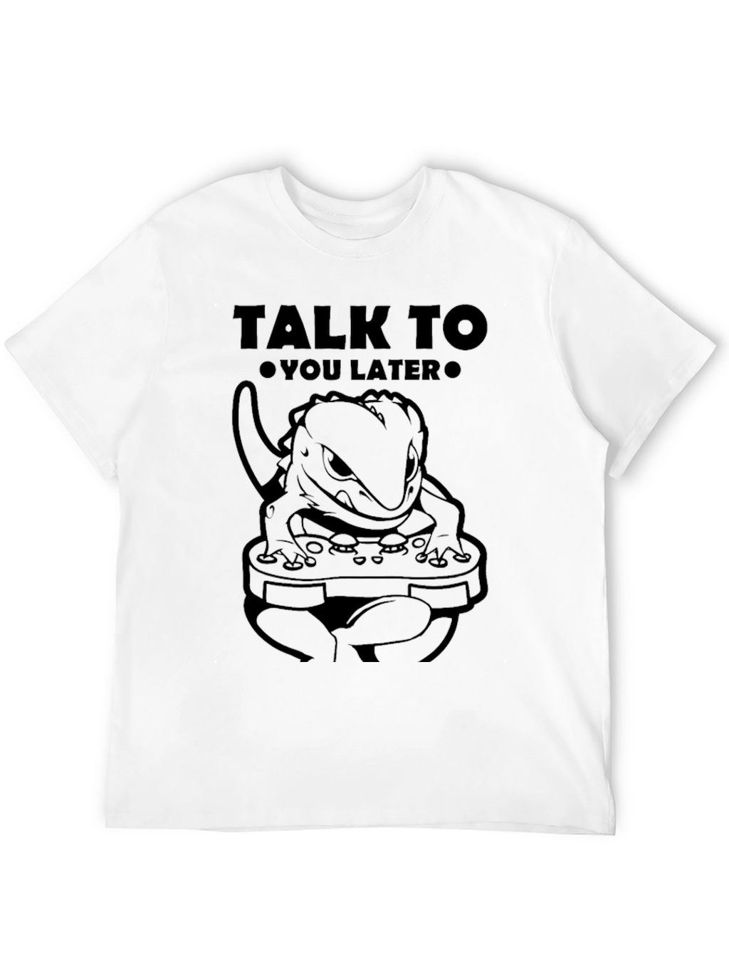 Talk to You Later Lizard Gaming T-Shirt
