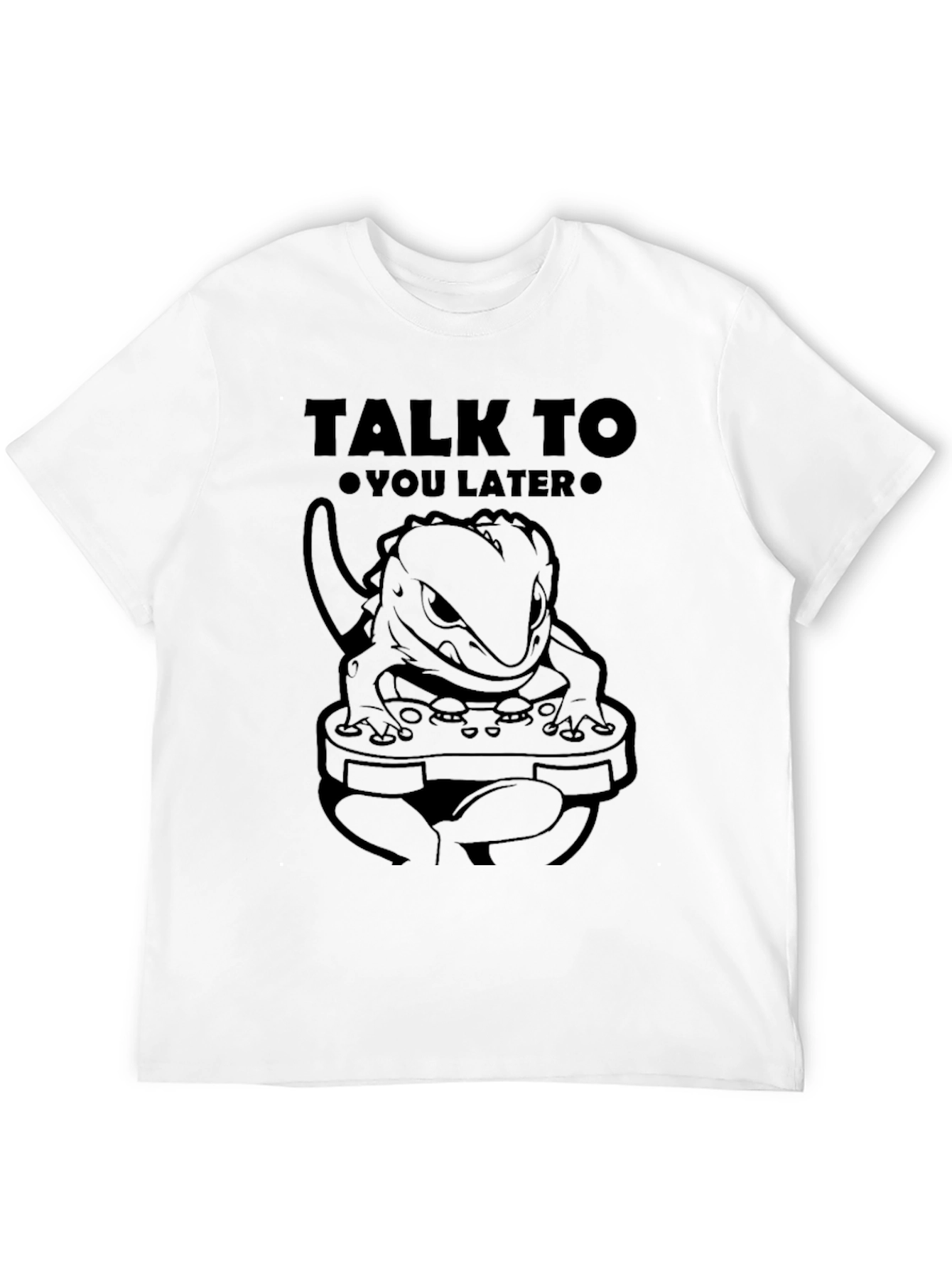 Talk to You Later Lizard Gaming T-Shirt
