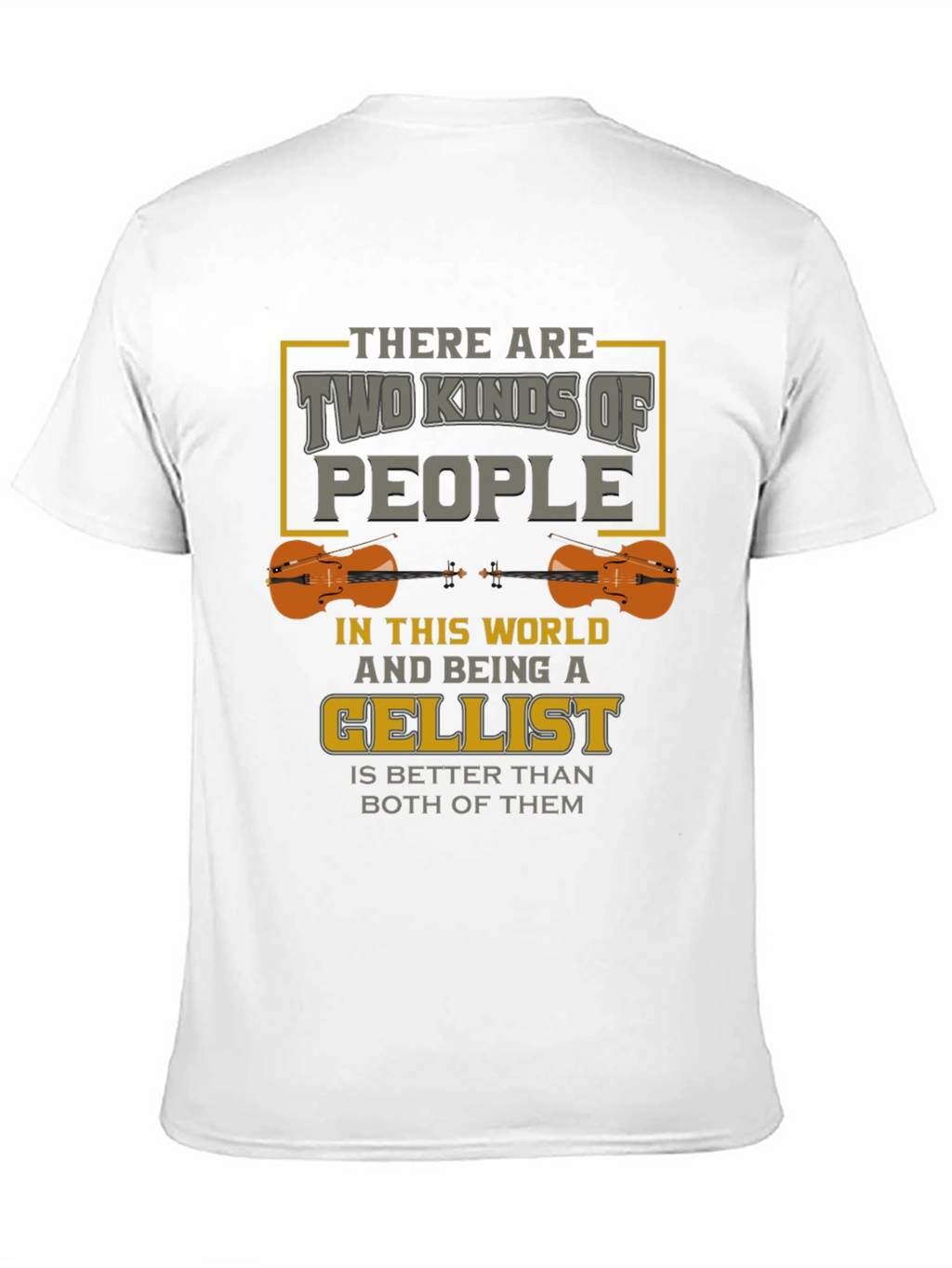 Cellist T-Shirt: Two Kinds of People