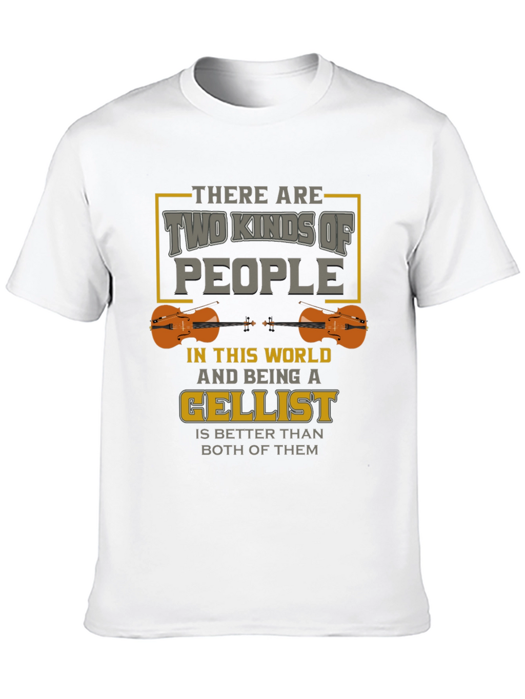 Cellist T-Shirt: Two Kinds of People