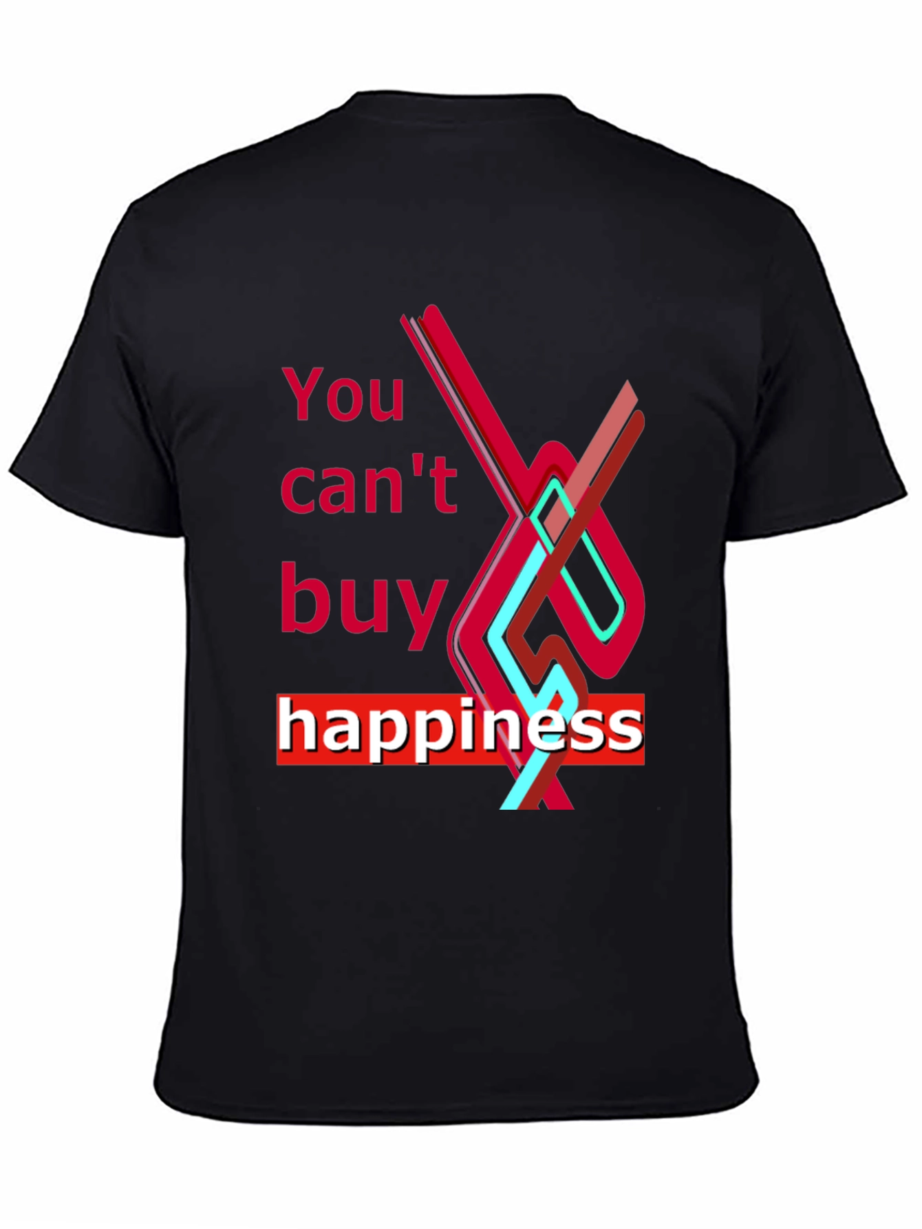You Cant Buy Happiness Graphic Tee