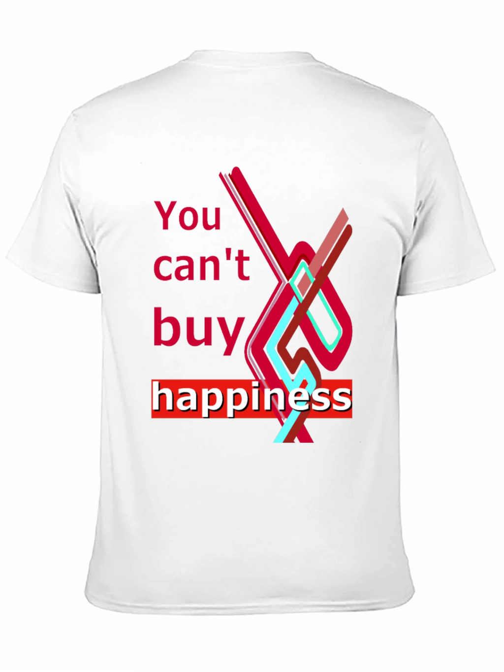 You Cant Buy Happiness Graphic Tee