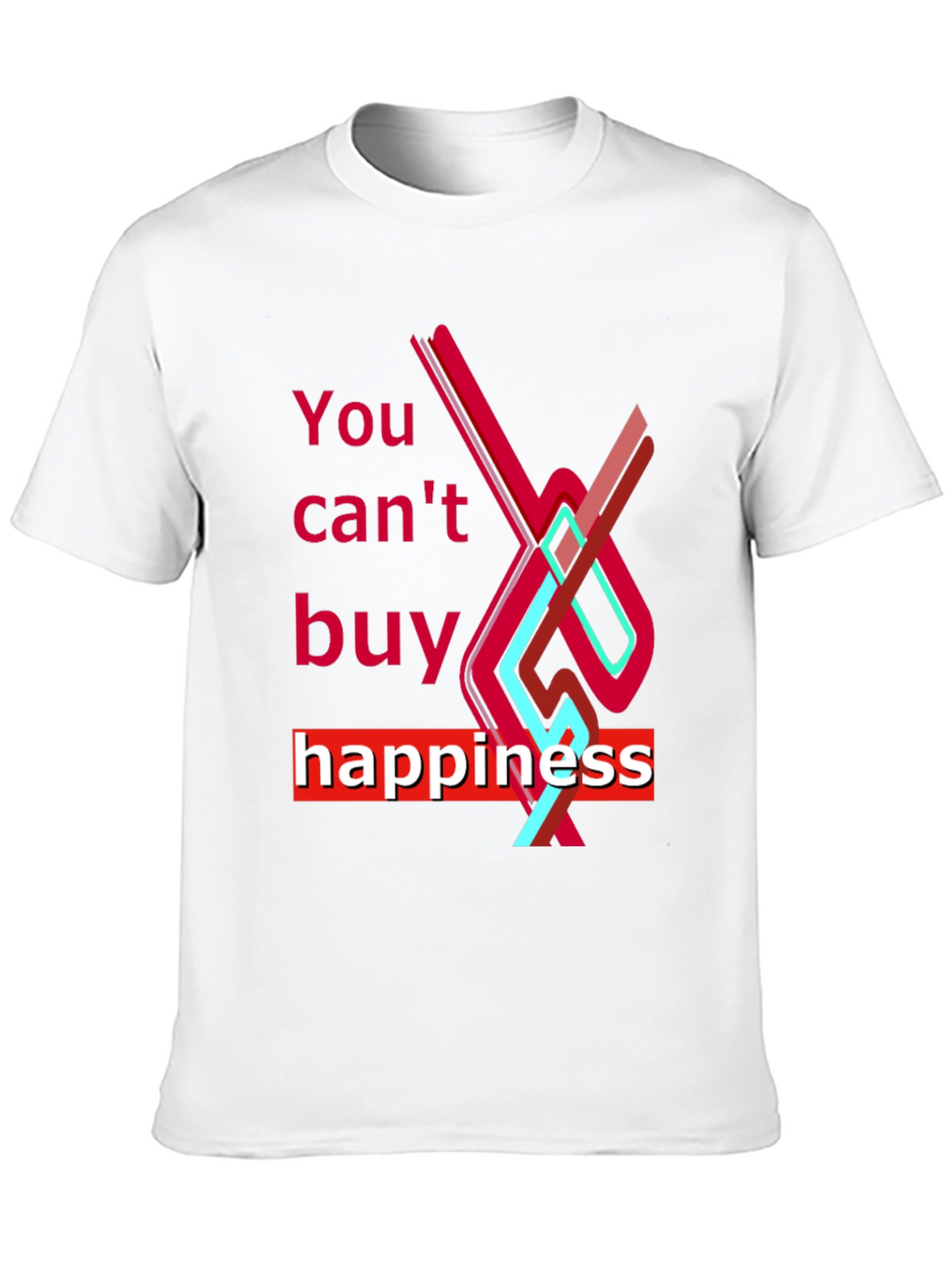 You Cant Buy Happiness Graphic Tee