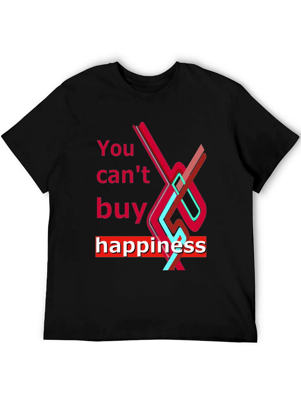 You Cant Buy Happiness Graphic Tee