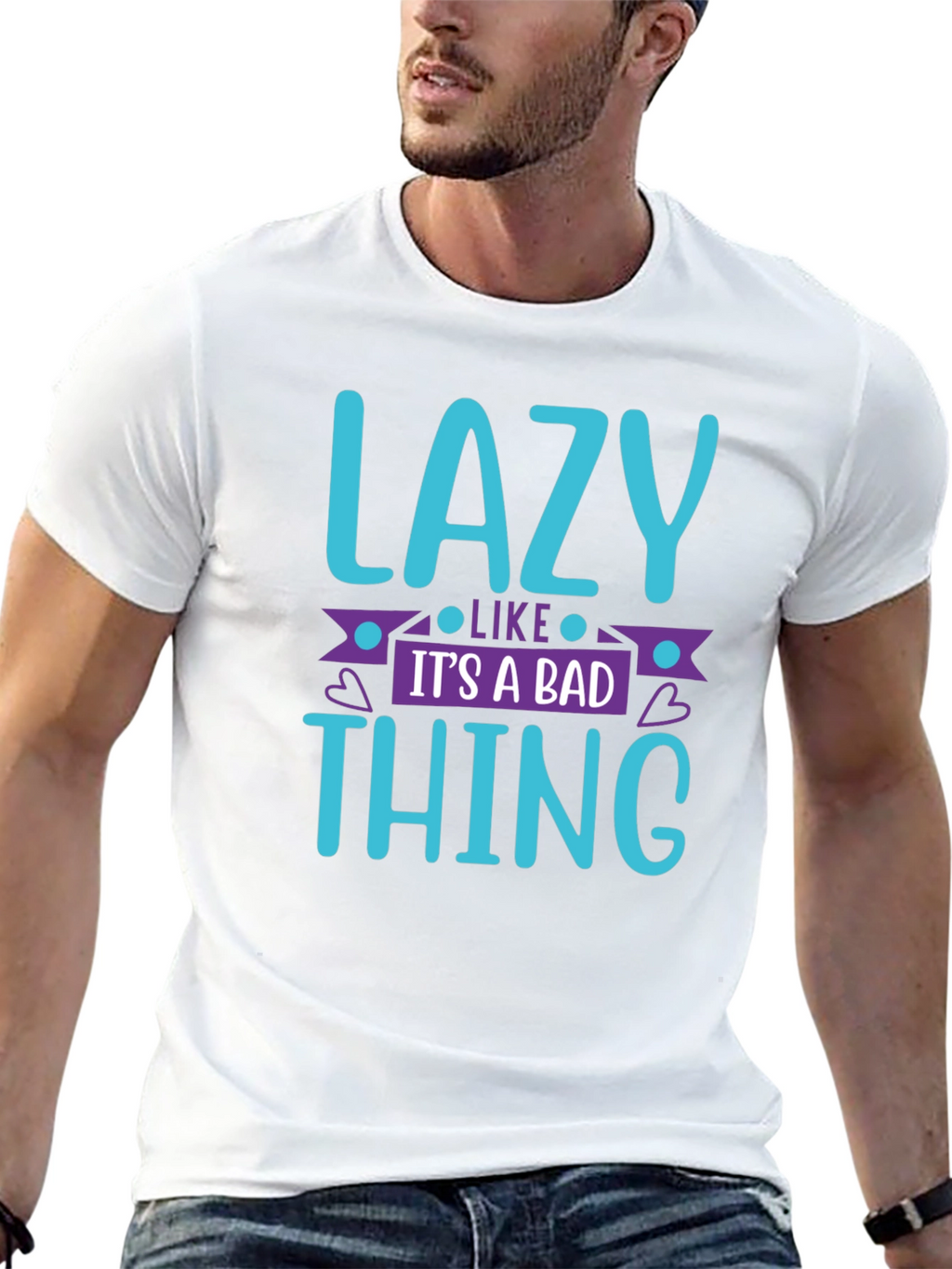 Lazy Like Its a Bad Thing T-Shirt