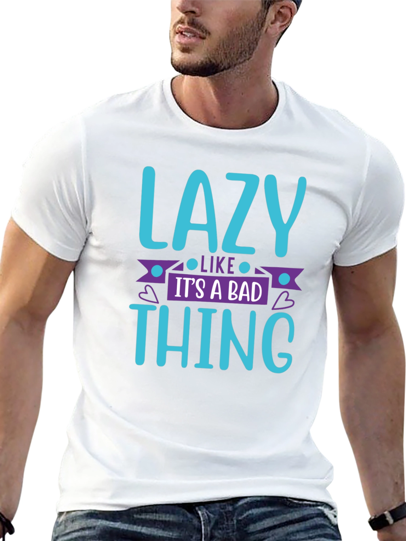 Lazy Like Its a Bad Thing T-Shirt