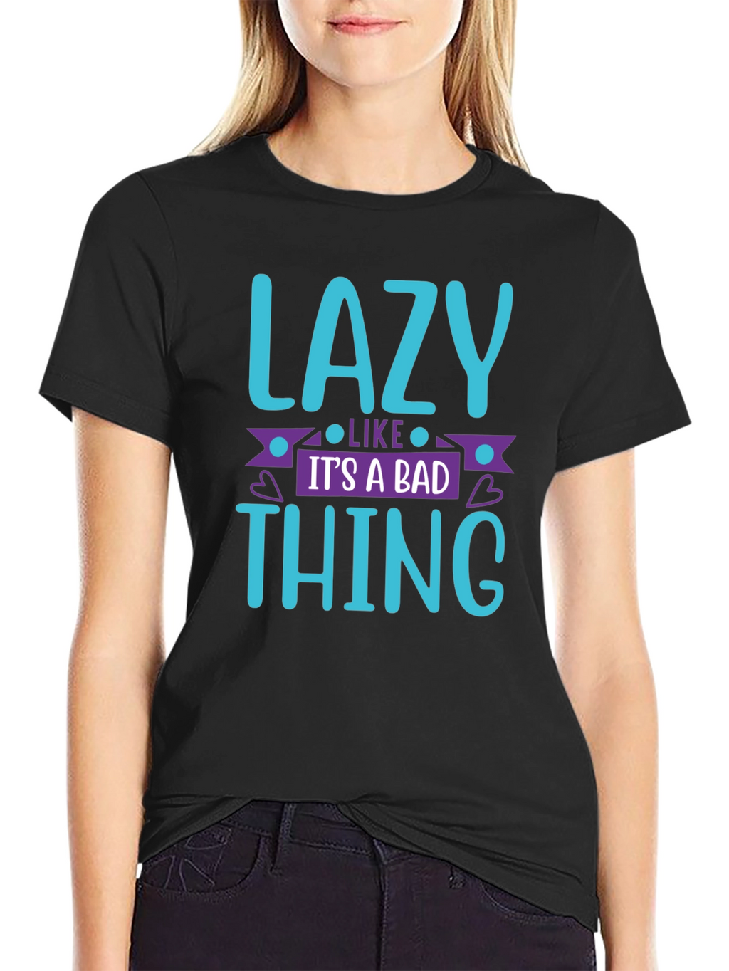 Lazy Like Its a Bad Thing T-Shirt