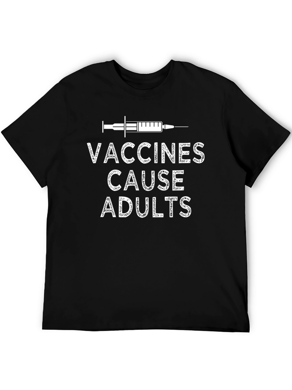 Vaccines Cause Adults Black T-Shirt