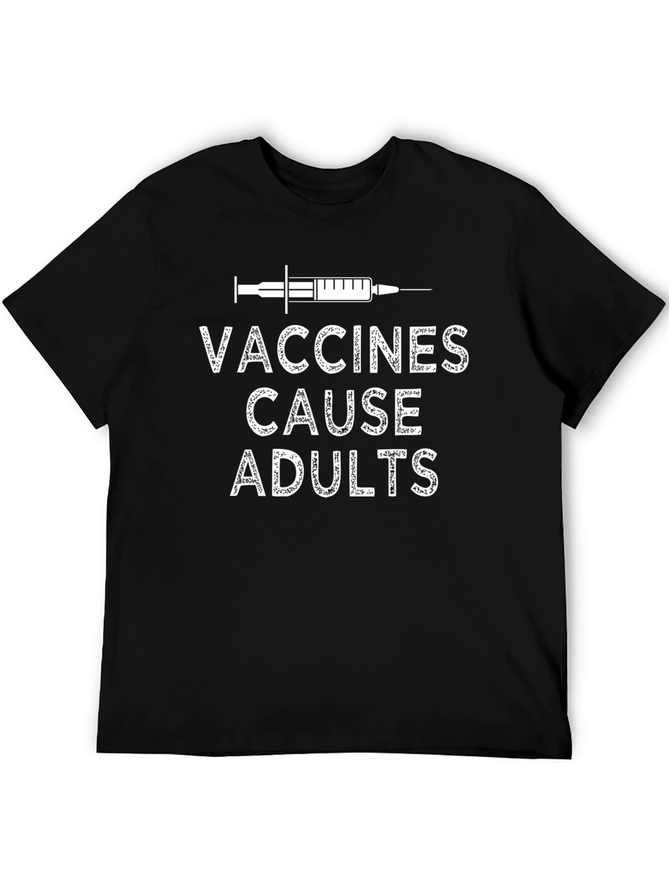 Vaccines Cause Adults Black T-Shirt