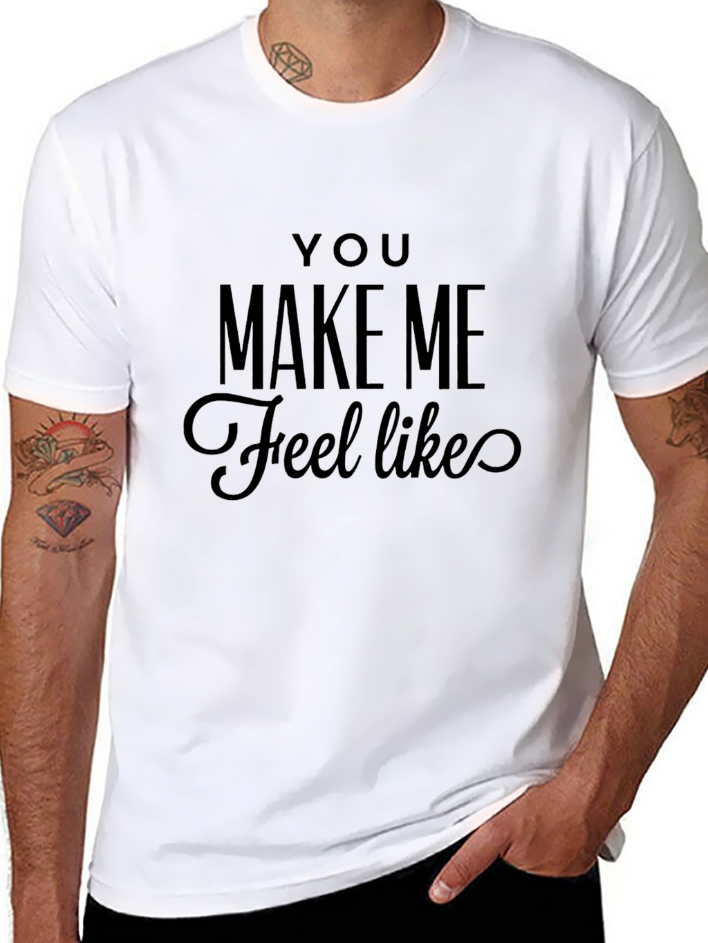 You Make Me Feel Like Tee