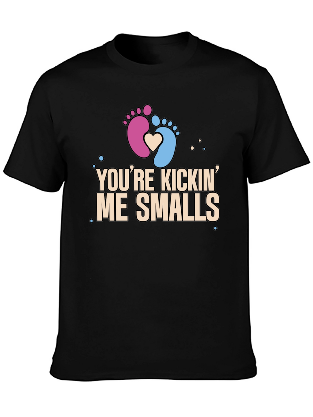 Youre Kickin Me Smalls Pregnancy T-Shirt