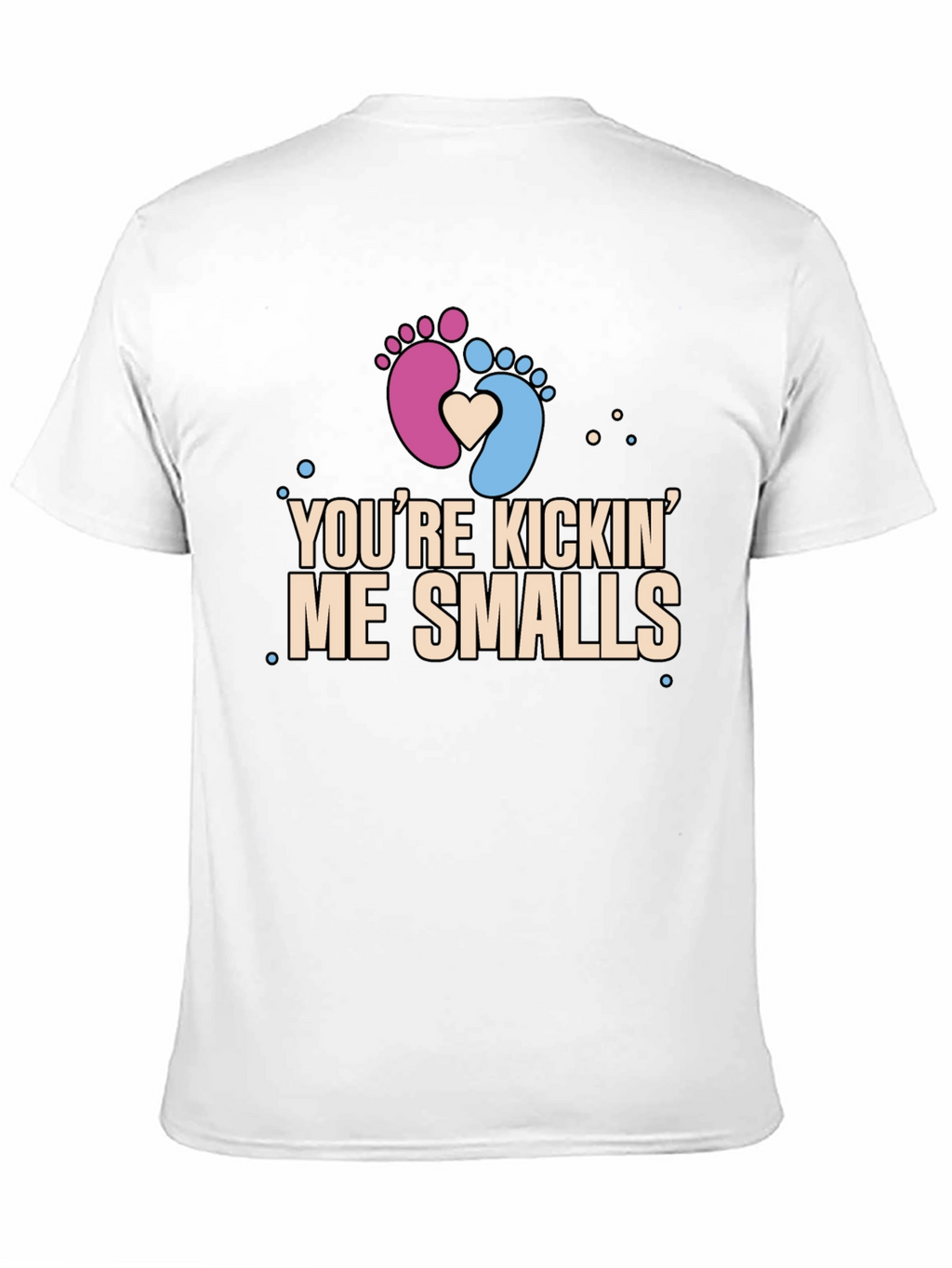 Youre Kickin Me Smalls Pregnancy T-Shirt