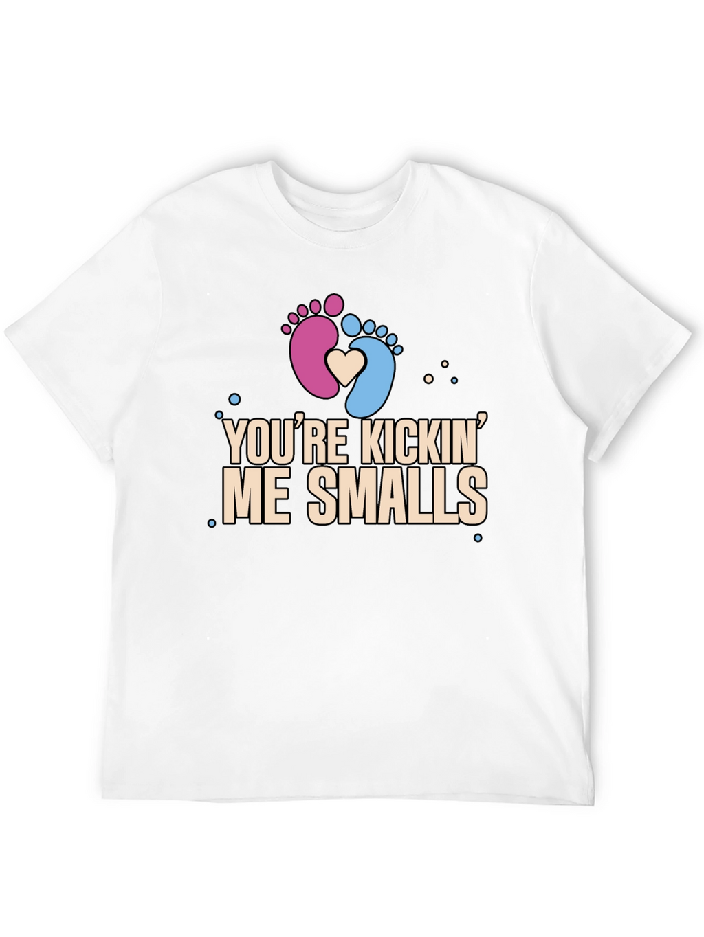 Youre Kickin Me Smalls Pregnancy T-Shirt