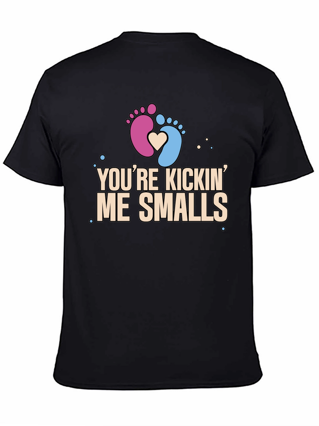 Youre Kickin Me Smalls Pregnancy T-Shirt