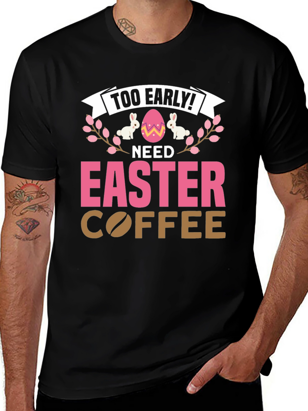 Too Early Need Easter Coffee T-Shirt