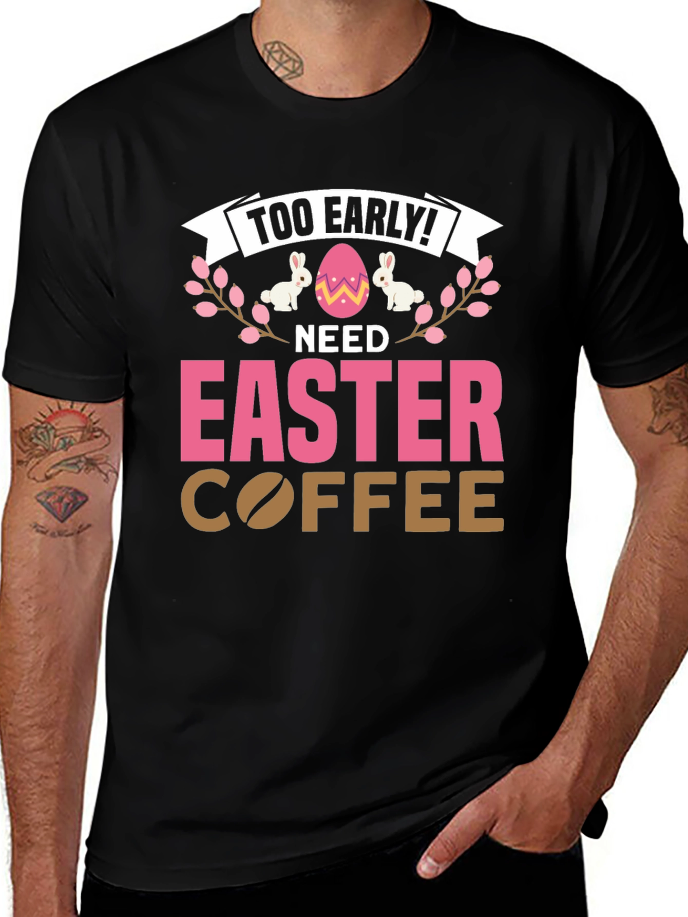 Too Early Need Easter Coffee T-Shirt