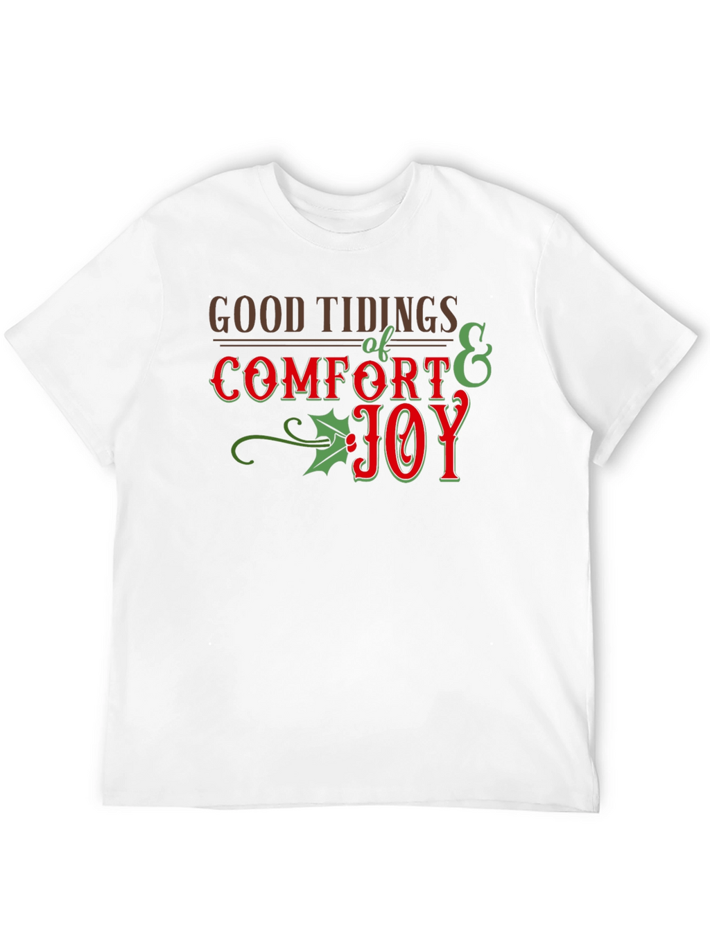 Good Tidings Comfort Joy Holiday T-Shirt