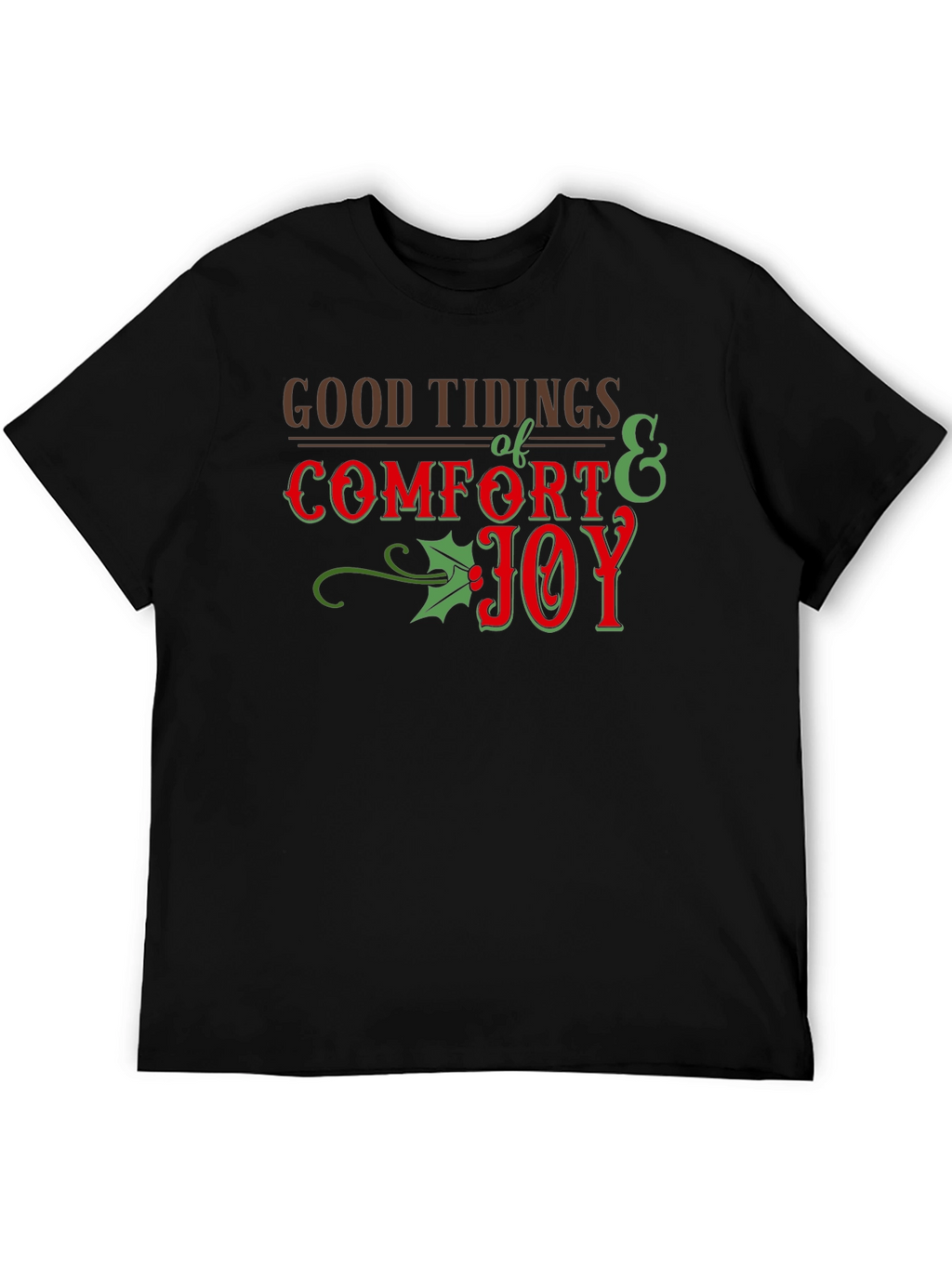 Good Tidings Comfort Joy Holiday T-Shirt