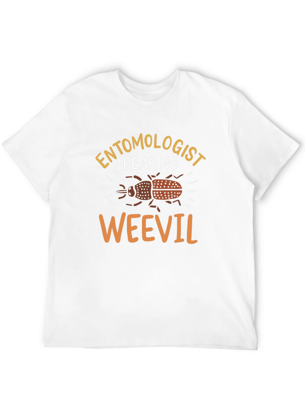 Entomologist Fear No Weevil Graphic T-Shirt