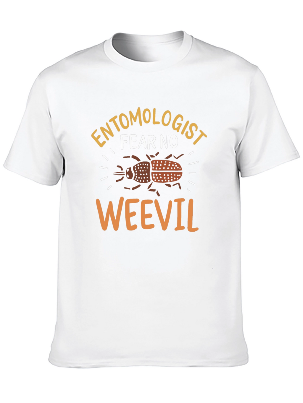 Entomologist Fear No Weevil Graphic T-Shirt