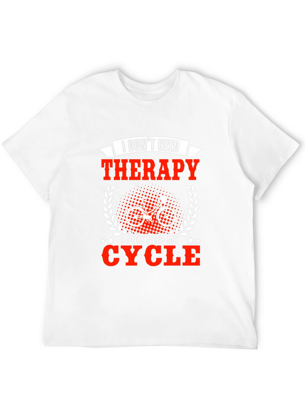 Cycling Therapy T-Shirt - Need My Cycle