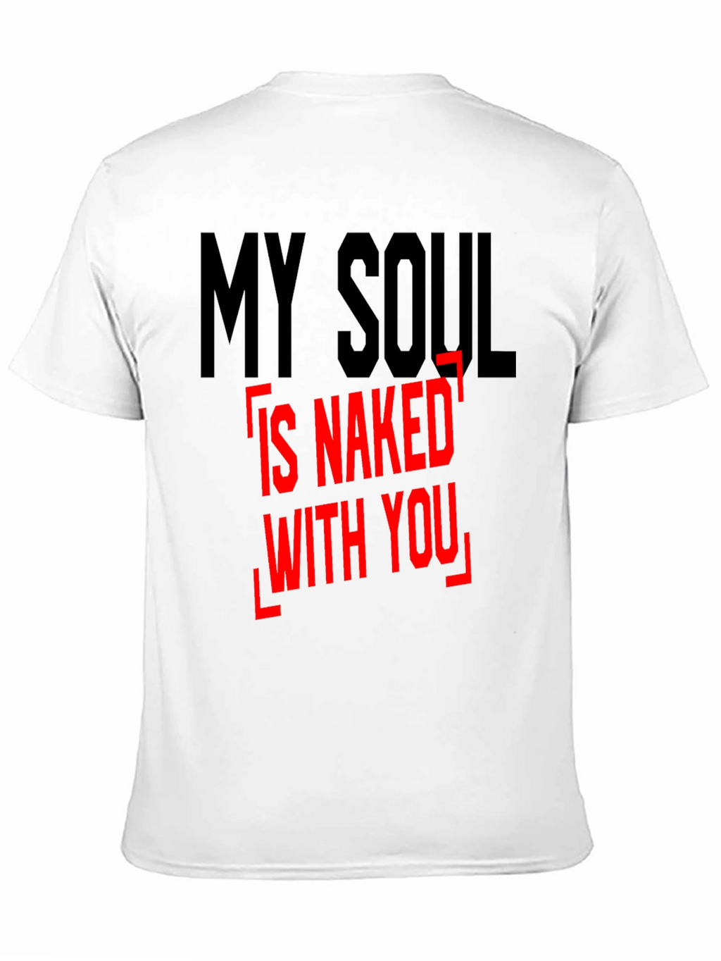 My Soul Is Naked With You - Graphic Tee